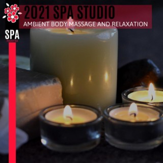 2021 Spa Studio - Ambient Body Massage and Relaxation