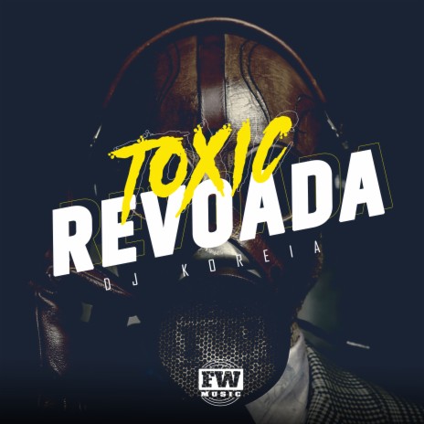 Toxic Revoada | Boomplay Music