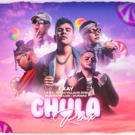 Chula (Remix) ft. Exay, Diego Villacis DVM, I.N.R.I & Blacky Melusi | Boomplay Music