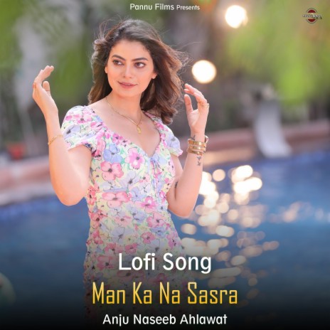 Man Ka Na Sasra - Lofi Song | Boomplay Music