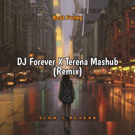 DJ Forever X Terena Mashub (Remix) | Boomplay Music