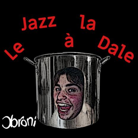 Le Jazz à la Dale | Boomplay Music