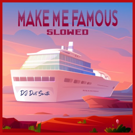 Make Me Famous (Slowed) ft. Orange Beach Radicals | Boomplay Music