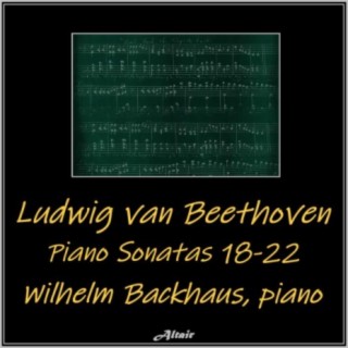 Beethoven: Piano Sonatas 18-22 (Live)