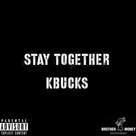 Stay Together | Boomplay Music