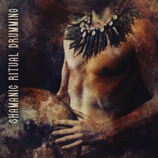 Shamanic Ritual Drumming: Ethnic Music for Spiritual Journey, Hypnotic Tribal Drums