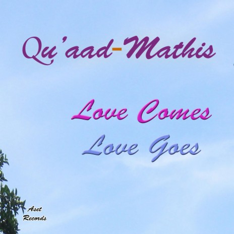 Love Comes Love Goes