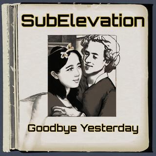 Goodbye Yesterday lyrics | Boomplay Music