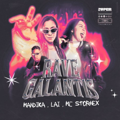 RAVE GALANTIS ft. Mandika. & Mc Stornex | Boomplay Music