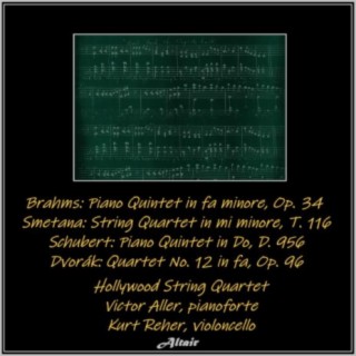 Brahms: Piano Quintet in Fa Minore, OP. 34 - Smetana: String Quartet in mi Minore, T. 116 - Schubert: Piano Quintet in Do, D. 956 - Dvorak: Quartet NO. 12 in Fa, OP. 96 (Live)