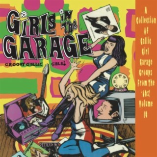 Girls in the Garage, VOL. 10: Groovy Gallic Gals!