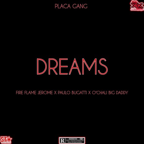 Dreams (PLACA GANG) ft. Paulo Bugatti & O'chali Big Daddy | Boomplay Music