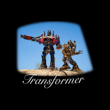 Transformer (rom 12 and 7) | Boomplay Music