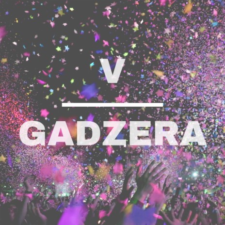Gadzera | Boomplay Music