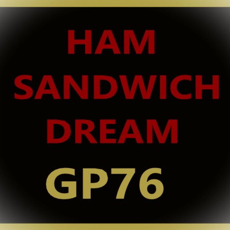 ham sandwich dream | Boomplay Music