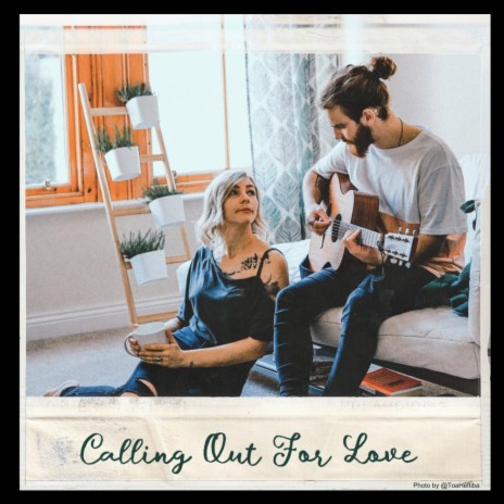 Calling Out For Love | Boomplay Music