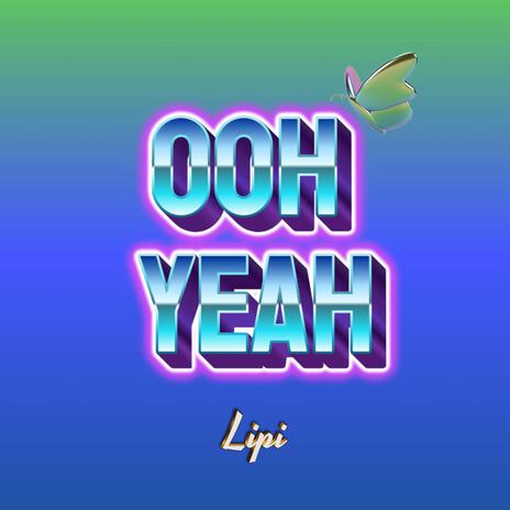 Ooh Yeah | Boomplay Music