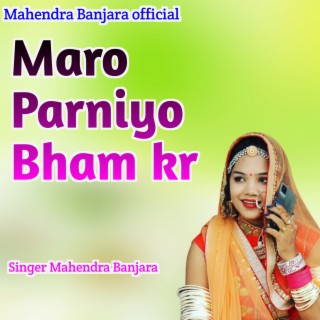 Maro Parniyo Bham Kr