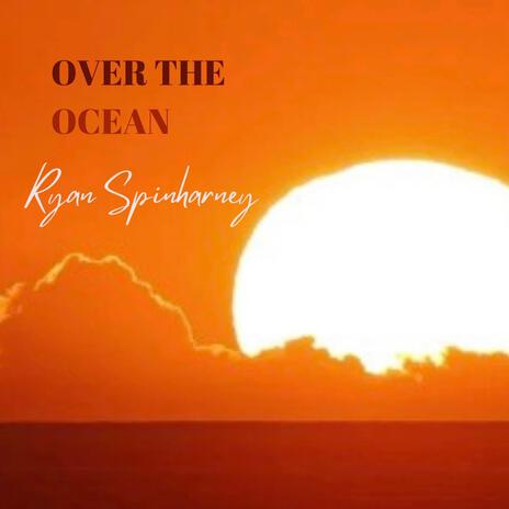 Over The Ocean | Boomplay Music