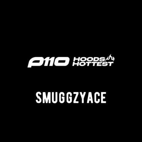 SmuggzyAce Hoods Hottest ft. SmuggzyAce