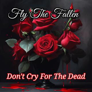 Don't Cry For The Dead