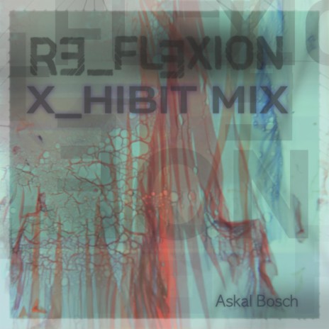 RE_FLEXION: X_HIBIT (Exhibition Version) | Boomplay Music