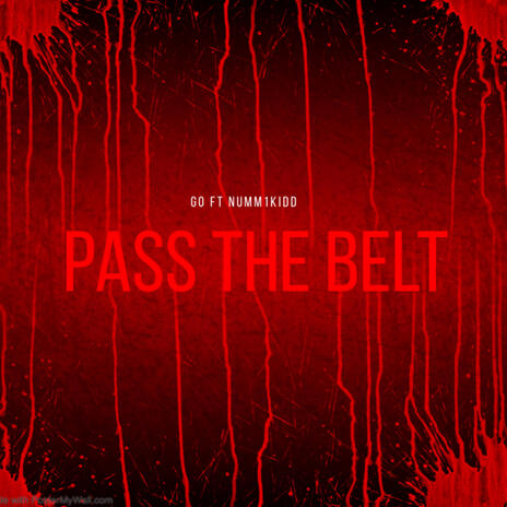 PASS THE BELT ft. Num1kidd | Boomplay Music