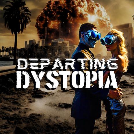 Departing Dystopia