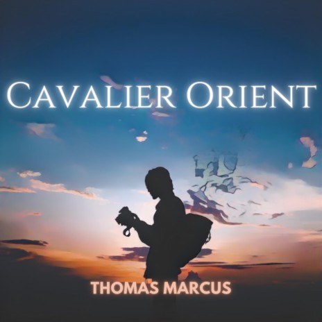 Cavalier Orient | Boomplay Music