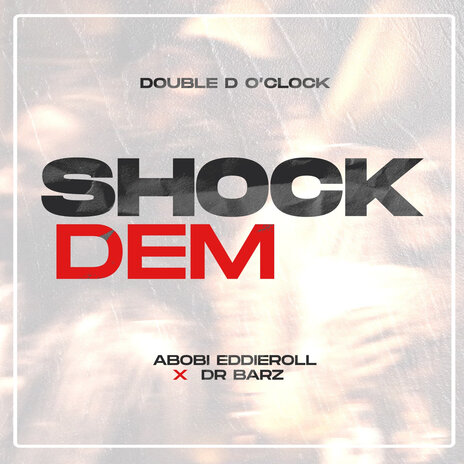 Shock Them ft. Dr Barz & Abobi Eddieroll | Boomplay Music