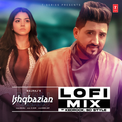 Ishqbazian Lofi Mix ft. Kedrock & Sd Style | Boomplay Music