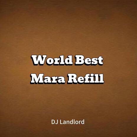 World Best Mara Refill | Boomplay Music