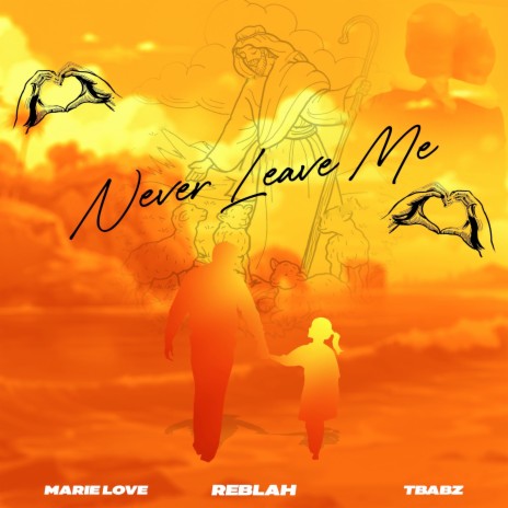 Never Leave Me ft. Marie Love & TBabz | Boomplay Music