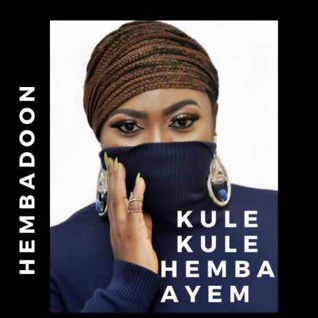 Kule Kule Hemba Ayem | Boomplay Music