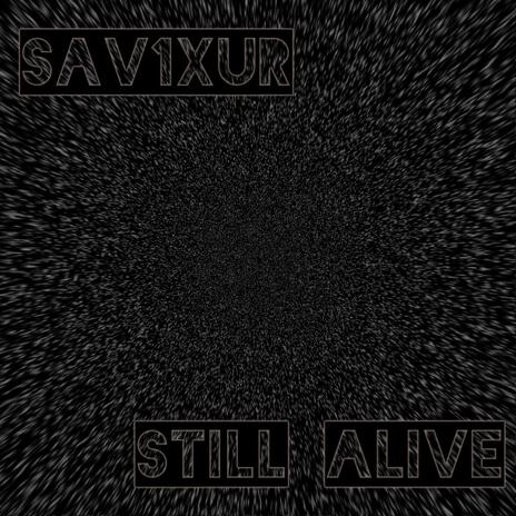 STILL ALIVE | Boomplay Music