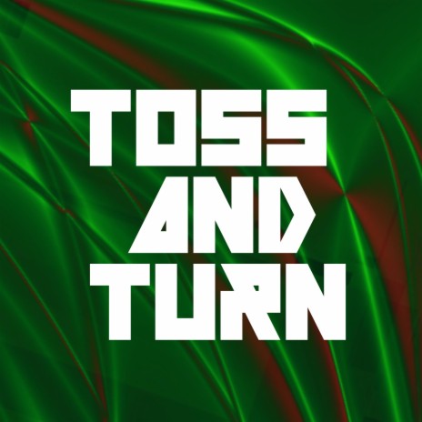 Toss & Turn | Boomplay Music