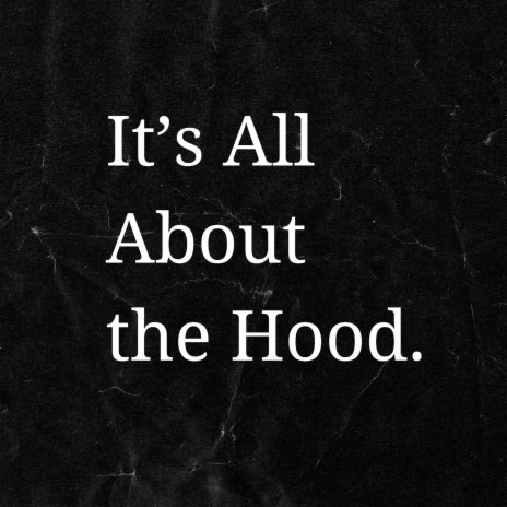 It’s All About the Hood