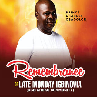 REMEMBRANCE OF LATE MONDAY IGBINOVIA