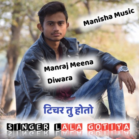 Teacher Tu ft. Manraj Meena Diwara | Boomplay Music