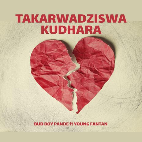 Takarwadziswa Kudhara ft. Bud boy pande | Boomplay Music