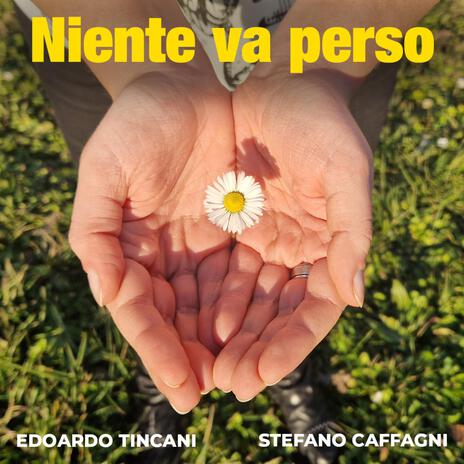 Niente va perso ft. Stefano Caffagni | Boomplay Music