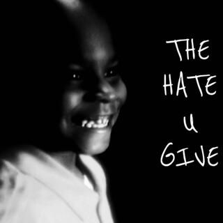 THE HATE U GIVE