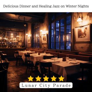 Delicious Dinner and Healing Jazz on Winter Nights