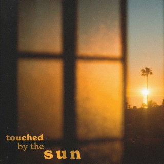touched by the sun