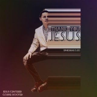 THANK YOU JESUS lyrics | Boomplay Music