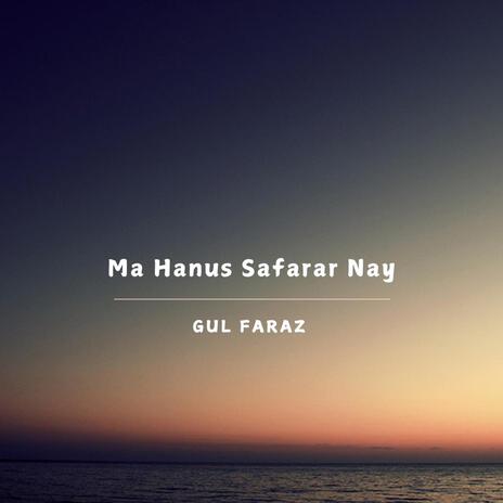 Ma Hanus Safarar Nay (Shina Song) ft. Gul Faraz | Boomplay Music