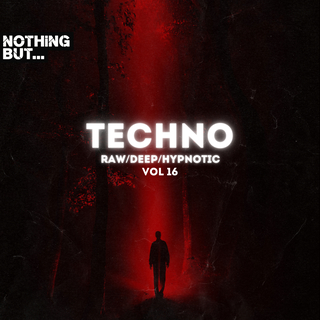 Nothing But. Techno (Raw/Deep/Hypnotic), Vol. 16