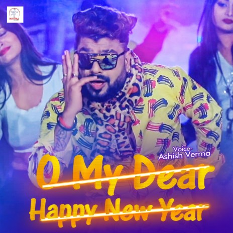 O My Dear Happy New Year ft. Sona Singh, Khushbu Tiwari Kt & Nidhi Tiwari | Boomplay Music