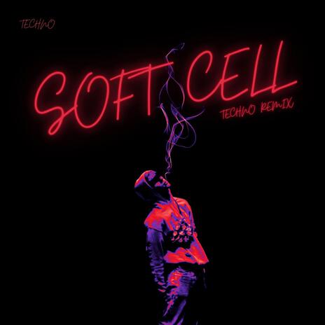 SOFT CELL (TECHNO) ft. Techboy | Boomplay Music