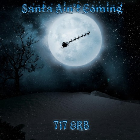 Santa Ain't Coming | Boomplay Music